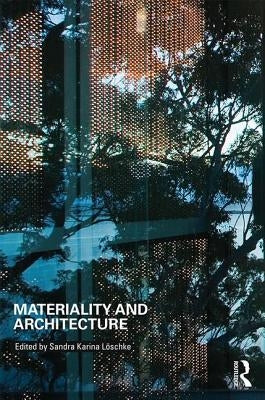 Materiality and Architecture by Loschke, Sandra