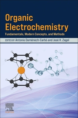 Organic Electrochemistry: Fundamentals, Modern Concepts, and Methods by Doménech-Carbó, Antonio