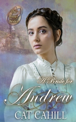 A Bride for Andrew: (The Proxy Brides Book 47) by McKevitt, V.
