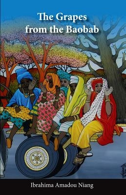 The Grapes from the Baobab by Niang, Ibrahima Amadou