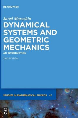 Dynamical Systems and Geometric Mechanics: An Introduction by Maruskin, Jared