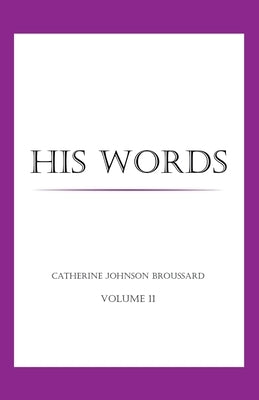 His Words by Broussard, Catherine Johnson