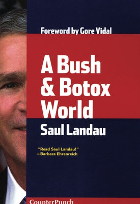A Bush & Botox World by Landau, Saul