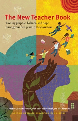 New Teacher Book: Finding Purpose, Balance, and Hope During Your First Years in the Classroom by Christensen, Linda