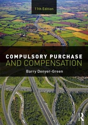 Compulsory Purchase and Compensation by Denyer-Green, Barry