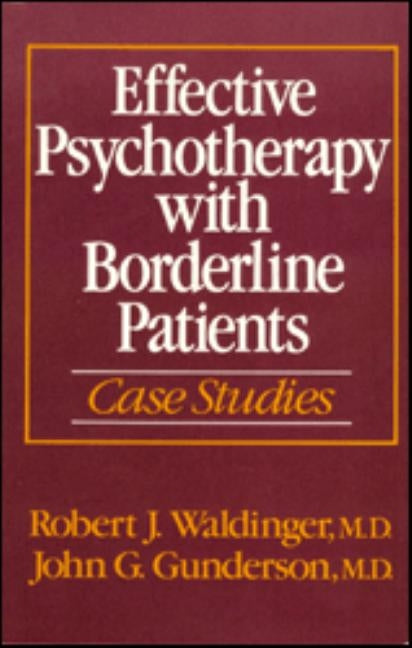 Effective Psychotherapy with Borderline Patients: Case Studies by Waldinger, Robert J.