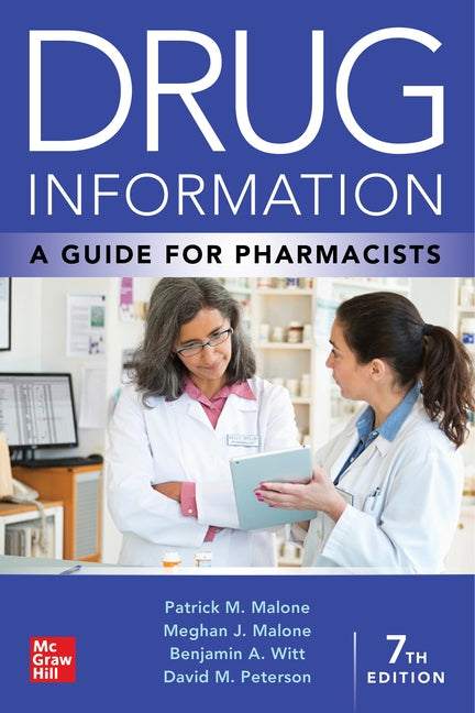 Drug Information: A Guide for Pharmacists, 7th Edition by Malone, Patrick