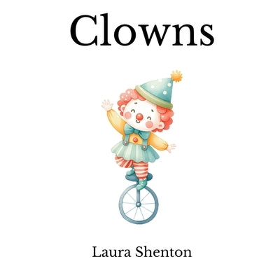 Clowns by Shenton, Laura