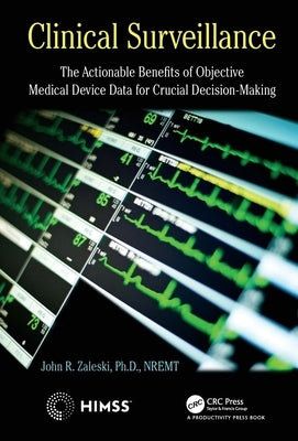 Clinical Surveillance: The Actionable Benefits of Objective Medical Device Data for Critical Decision-Making by Zaleski, John