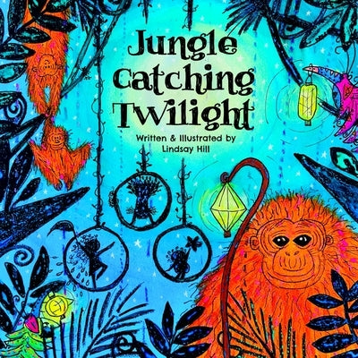 Jungle Catching Twilight by Hill, Lindsay