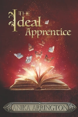 The Ideal Apprentice by Arrington, Anika