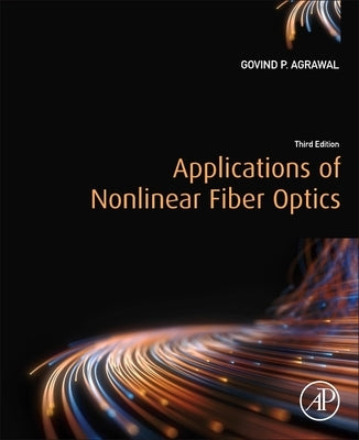 Applications of Nonlinear Fiber Optics by Agrawal, Govind P.