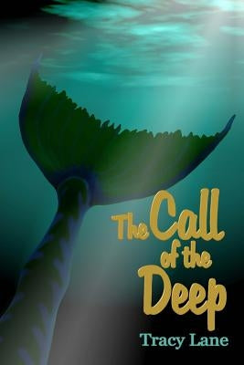 The Call of the Deep by Lane, Tracy