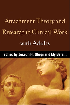 Attachment Theory and Research in Clinical Work with Adults by Obegi, Joseph H.
