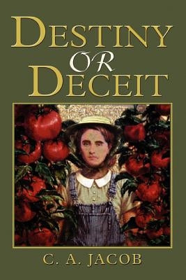 Destiny or Deceit by Jacob, C. A.