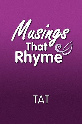 Musings That Rhyme by Tat