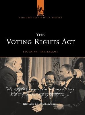 The Voting Rights ACT by Valelly, Richard M.