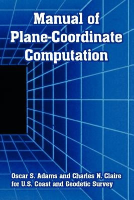 Manual of Plane-Coordinate Computation by Adams, Oscar S.