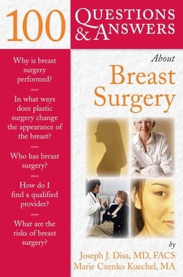 100 Questions & Answers about Breast Surgery by Disa, Joseph J.