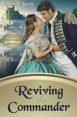 Reviving the Commander by Keels, Nadine C.