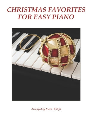 Christmas Favorites for Easy Piano by Phillips, Mark