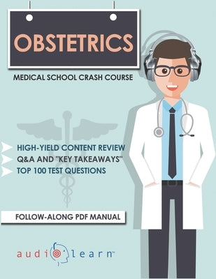 Obstetrics - Medical School Crash Course by Content Team, Audiolearn Medical