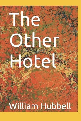 The Other Hotel by Hubbell, William Shagbark