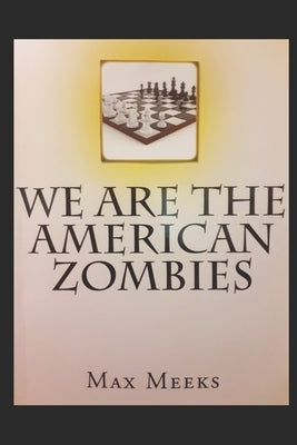 We Are The American Zombies by Meeks, Max