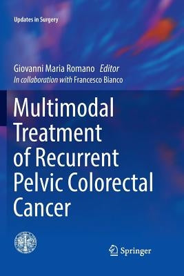 Multimodal Treatment of Recurrent Pelvic Colorectal Cancer by Romano, Giovanni Maria
