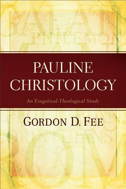 Pauline Christology by Fee, Gordon D.