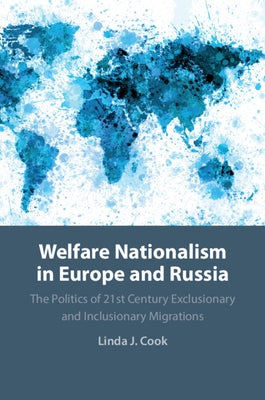 Welfare Nationalism in Europe and Russia by Cook, Linda J.
