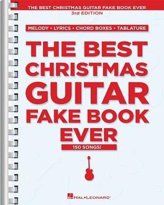 The Best Christmas Guitar Fake Book Ever by Hal Leonard Corp