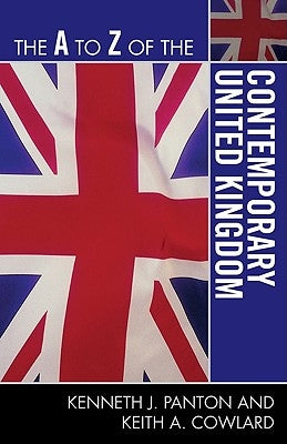 The A to Z of the Contemporary United Kingdom by Panton, Kenneth J.