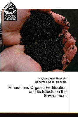 Mineral and Organic Fertilization and Its Effects on the Environment by Jasim Hussein, Hayfaa