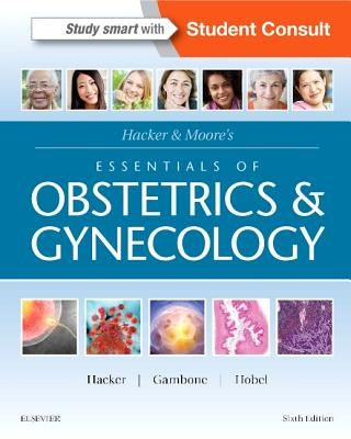 Hacker & Moore's Essentials of Obstetrics and Gynecology by Hacker, Neville F.