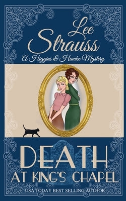Death at Kings Chapel by Strauss, Lee