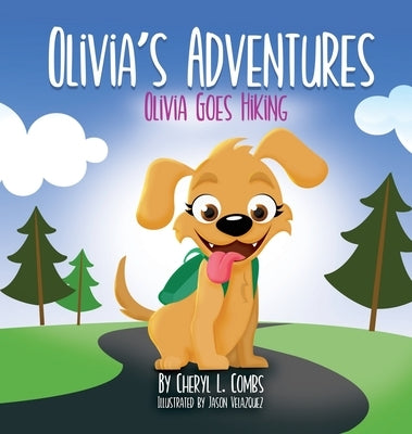 Olivia's Adventures: Olivia Goes Hiking by Combs, Cheryl L.