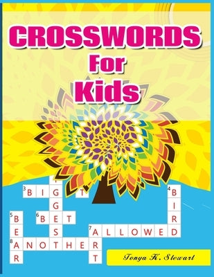 Crosswords for Kids: Hours of Fun for Ages 7 and Up by Stewart, Tonya K.