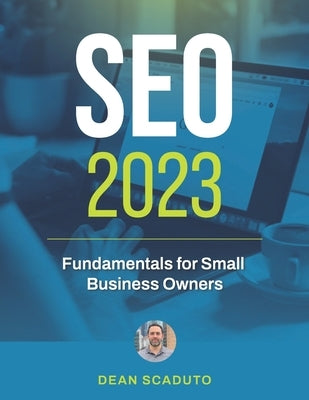 SEO Fundamentals for Small Business Owners by Scaduto, Dean