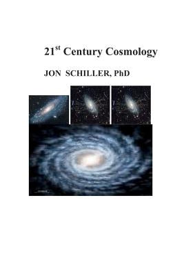 21st Century Cosmology by Schiller, Jon