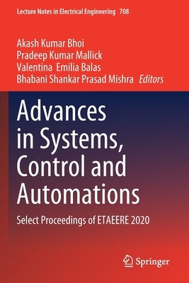 Advances in Systems, Control and Automations: Select Proceedings of Etaeere 2020 by Bhoi, Akash Kumar