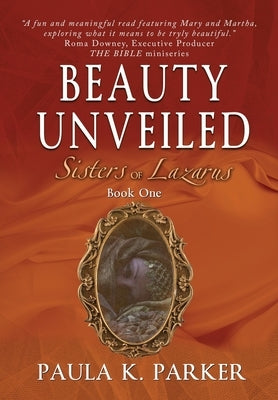 Sisters of Lazarus: Beauty Unveiled by Parker, Paula K.