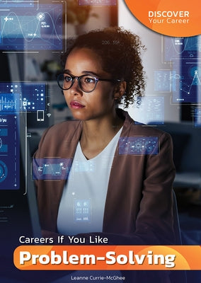 Careers If You Like Problem-Solving by Currie-McGhee, Leanne