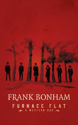 Furnace Flat: A Western Duo by Bonham, Frank