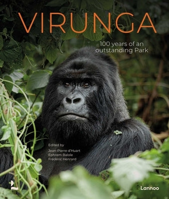 Virunga: 100 Years of an Exceptional Park by Merode, Emmanuel