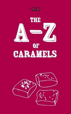 The A-Z of Caramels by Two Magpies Publishing