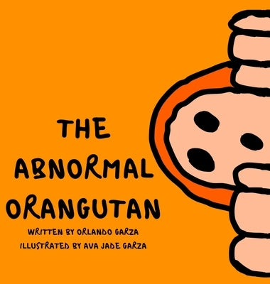 The Abnormal Orangutan by Garza, Orlando