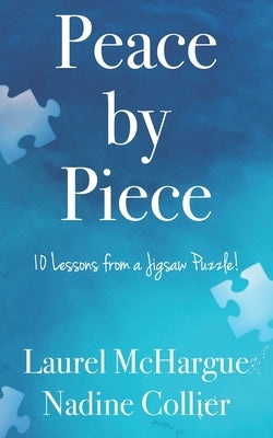 Peace by Piece: 10 Lessons from a Jigsaw Puzzle! by McHargue, Laurel