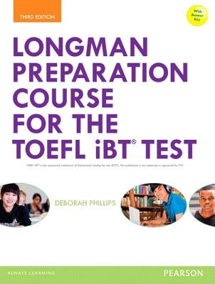 Longman Preparation Course for the Toefl(r) IBT Test, with Mylab English and Online Access to MP3 Files and Online Answer Key by Phillips, Deborah