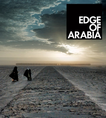 Edge of Arabia by Jameel, Fady